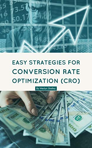 Easy Strategies For Conversion Rate Optimization (CRO)
