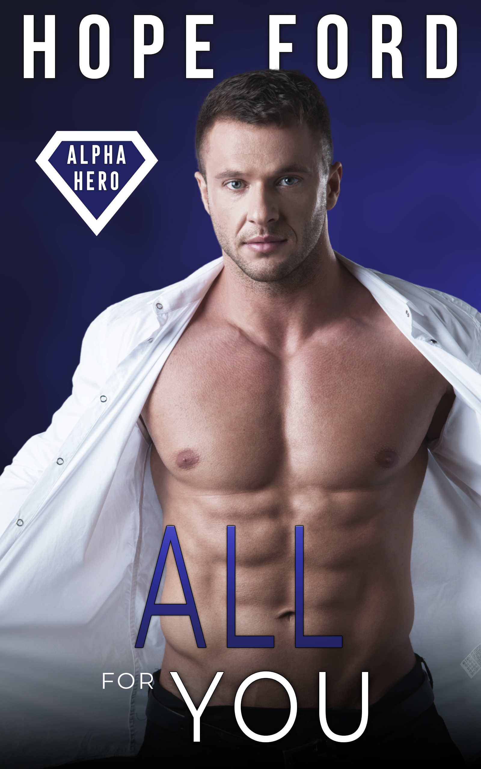 All For You, (Alpha Hero, #4)