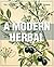 A Modern Herbal (Volume 2, I-Z and Indexes)