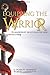 Equipping the Warrior by Robert Kennedy III