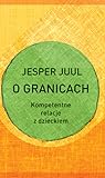 O granicach. Kompetentne relacje z dzieckiem