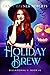 Holiday Brew (Belladonna U,...