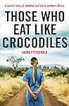 Those Who Eat Like Crocodiles