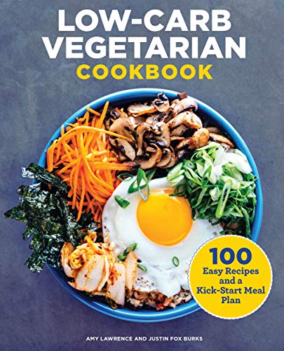 Low-Carb Vegetarian Cookbook: 100 Easy Recipes and a Kick-Start Meal Plan (Kindle Edition)