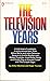 The Television Years by Arthur Shulman