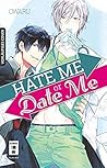 Hate me or Date me Hate me or Date me