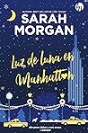 Luz de luna en Manhattan by Sarah   Morgan