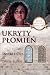 Ukryty płomień (Kroniki wiary, #2)
