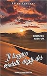 Il tragico verdetto degli Dei by Elisa Larcher