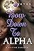 Bow Down To Alpha by Lara Reyes