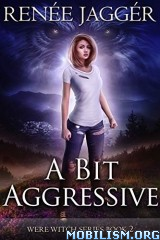 A Bit Aggressive (WereWitch, #2)