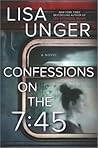 Confessions on the 7 by Lisa Unger Confessions on the 7 by Lisa Unger