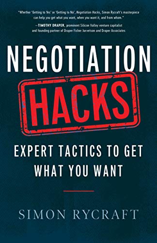 Negotiation Hacks: Expert Tactics To Get What You Want (Kindle Edition)