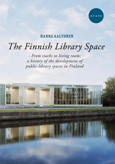 The Finnish Library Space—From Stacks to Living Room: A History of the Development of Public Spaces in Finland