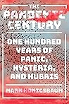 The Pandemic Century: One Hundred Years of Panic, Hysteria, and Hubris Book cover for The Pandemic Century: One Hundred Years of Panic, Hysteria, and Hubris