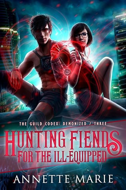 Hunting Fiends for the Ill-Equipped (The Guild Codex: Demonized, #3)