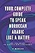 Your Complete Guide To Speak Moroccan Arabic Like A Native: Are You Ready To Learn A New Language? (KM Edition)