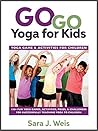 Go Go Yoga for Kids: Yoga Games & Activities for Children
