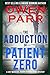 The Abduction of Patient Zero (Joey Mancuso, Father O'Brian #6)