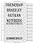 Friendship Bracelet Pattern Notebook: Templates for up to 14 string friendship bracelet patterns