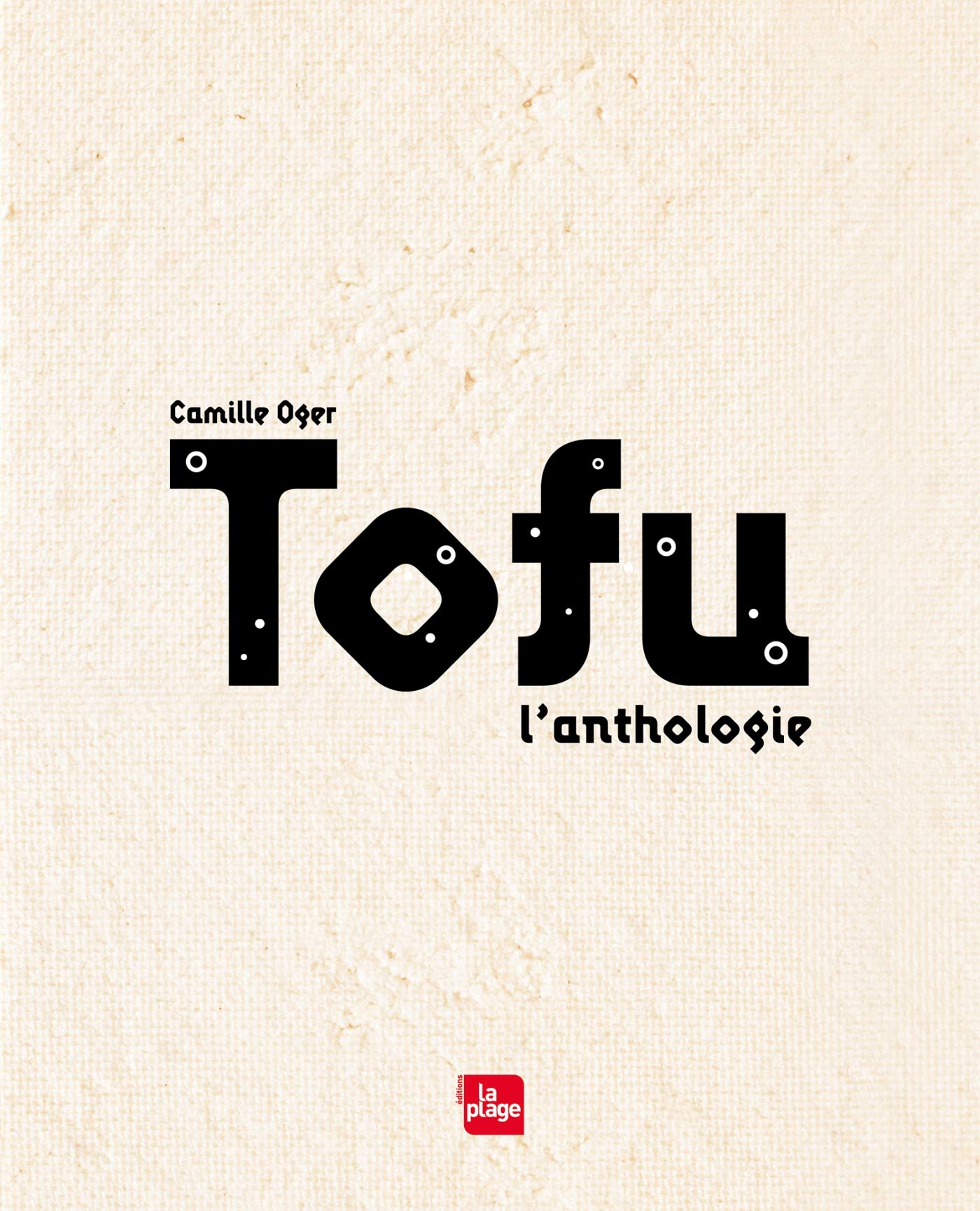 Tofu, l'anthologie: l'anthologie (Paperback)
