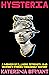 Hysteria: A memoir of illne...