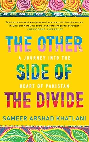 The Other Side of the Divide: A Journey into the Heart of Pakistan