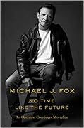 No Time Like the Future: An Optimist Considers Mortality 
