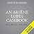 An Arsène Lupin Casebook
