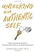 Unlocking Your Authentic Self: Overcoming impostor syndrome, enhancing self-confidence, and banishing self-doubt
