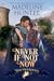 Never If Not Now by Madeline Hunter