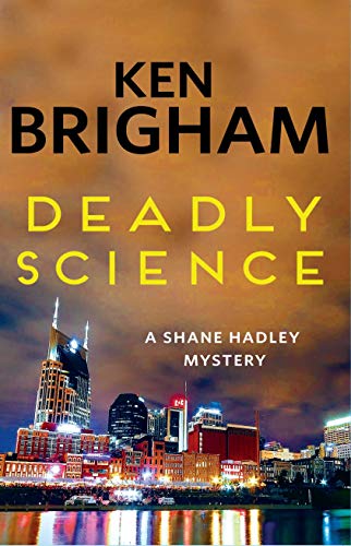 Deadly Science (Shane Hadley Mystery #1)