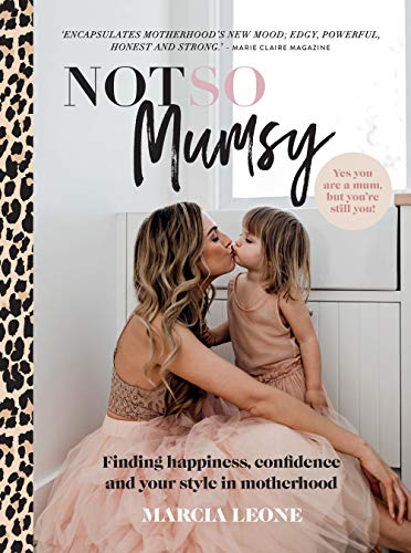 Not So Mumsy: Finding happiness, confidence and your style in motherhood (Kindle Edition)