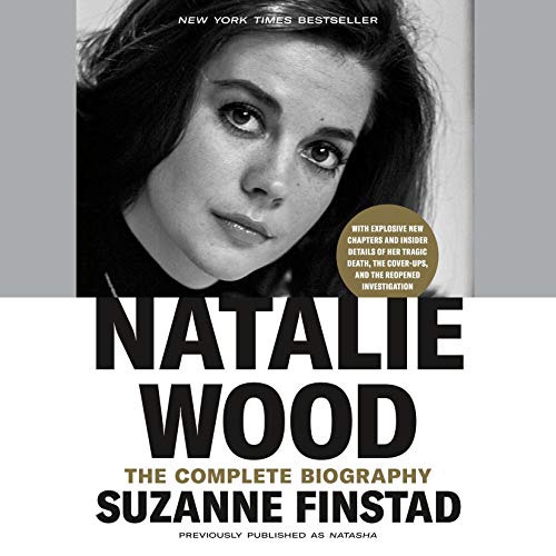 Natalie Wood: The Complete Biography