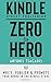 KDP: Zero to Hero: Write, Publish And Promote Your Books In The Kindle Store (Making Passive Income On Amazon)