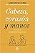 Cabeza, corazón y manos: Un viaje de transformación personal