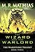The Wizard and the Warlord by M.R. Mathias