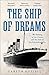 The Ship of Dreams: The Sin...