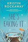 She's Faking It by Kristin Rockaway