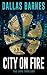 City On Fire: Five LAPD Thr...