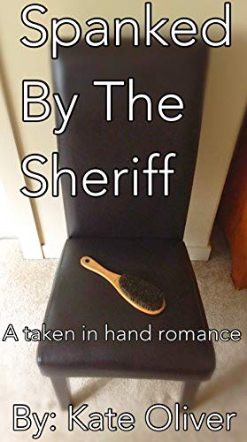 Spanked by the Sheriff (Kindle Edition)