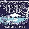 Spinning Silver by Naomi Novik