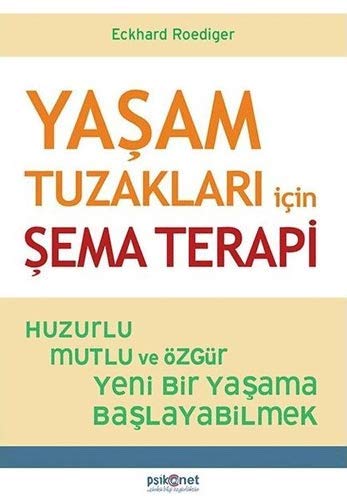 Yaşam Tuzakları İçin Şema Terapi : Huzurlu, Mutlu ve Özgür Yeni Bir Yaşama Başlayabilmek (Paperback)