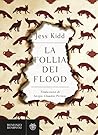 La follia dei Flood by Jess Kidd
