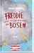 Freddie und die Bändigung des Bösen by Anke Stelling