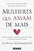 Mulheres que Amam de Mais