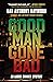 Good Man Gone Bad: An Aaron Gunner Mystery