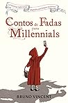 Contos de Fadas para Millenials by Bruno Vincent