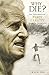 Why Die? The Extraordinary Percy Cerutty, 'Maker of Champions' by Graem Sims