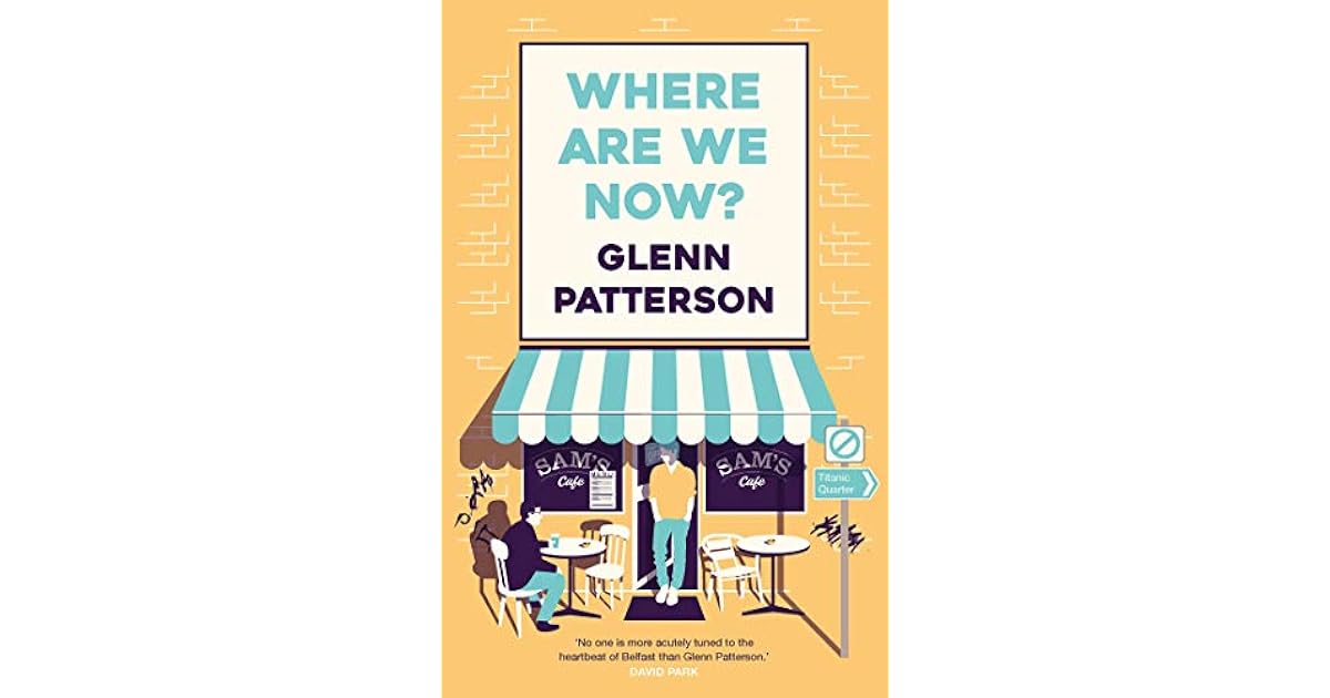 Where Are We Now? by Glenn Patterson